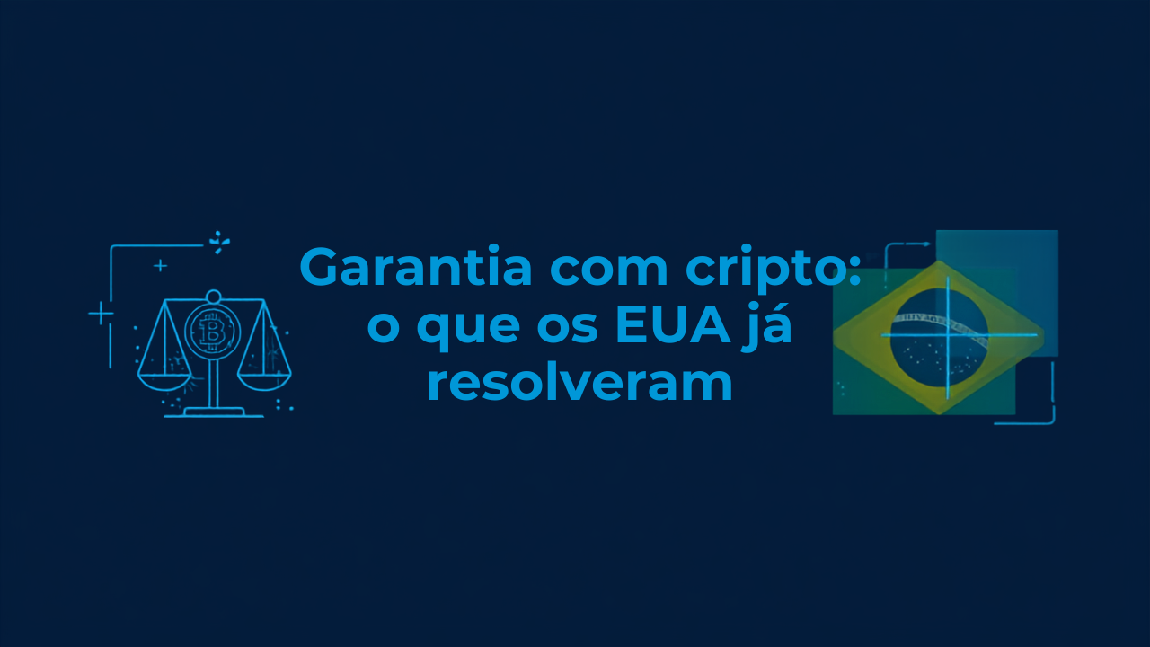Thumbnail com título 'Garantia com cripto: o que os EUA já resolveram' em fundo azul-marinho e ciano, com ícones de criptomoeda e balança da justiça
