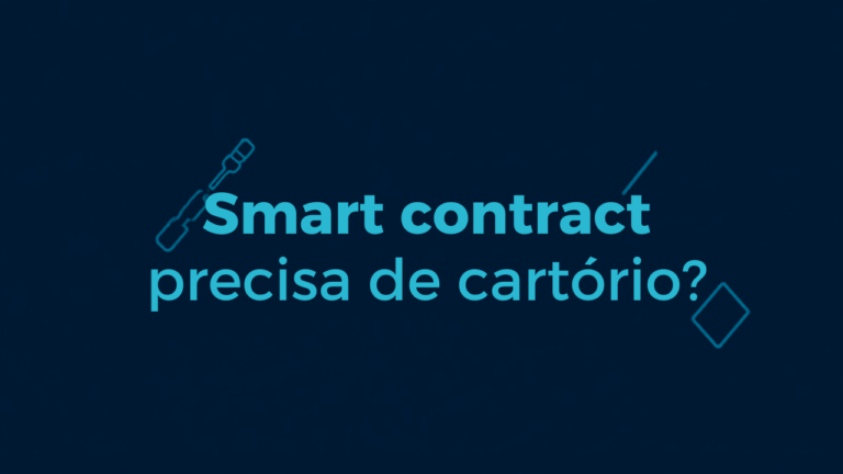 Contrato inteligente precisa de registro em cartório no Brasil?