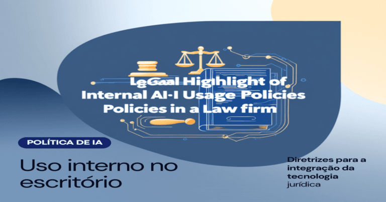 Como montar uma política interna de uso de IA no escritório de advocacia